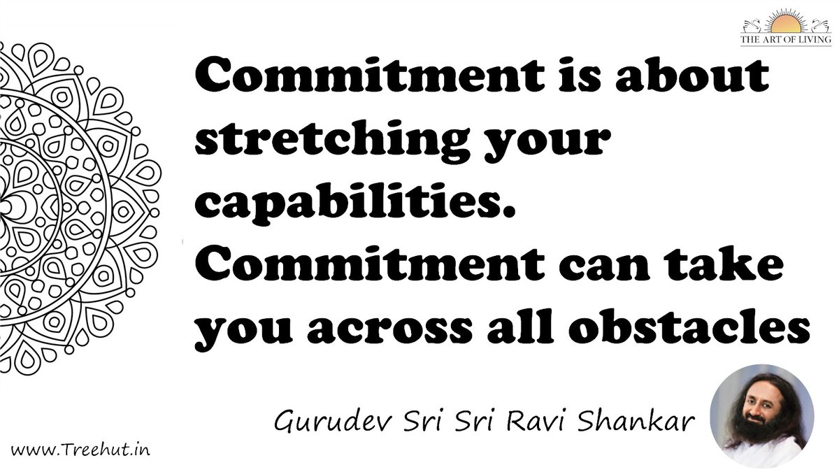 Commitment is about stretching your capabilities. Commitment can take you across all obstacles Quote by Gurudev Sri Sri Ravi Shankar, coloring pages