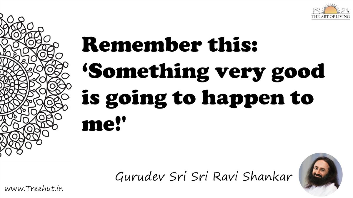 Remember this: ‘Something very good is going to happen to me!' Quote by Gurudev Sri Sri Ravi Shankar, coloring pages