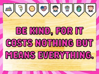 BE KIND, FOR IT COSTS NOTHING BUT MEANS EVERYTHING. Kindness Bulletin Board D