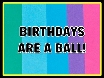 BIRTHDAYS ARE A BALL! Birthday Door Décor, Birthday Bulletin Board Décor
