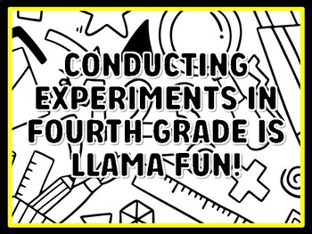 CONDUCTING EXPERIMENTS IN FOURTH GRADE IS LLAMA FUN! Grade 4 And 5 Science Do