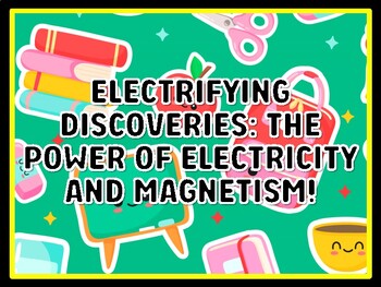 ELECTRIFYING DISCOVERIES: THE POWER OF ELECTRICITY AND MAGNETISM! Grade 7 And
