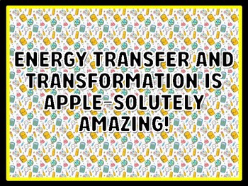 ENERGY TRANSFER AND TRANSFORMATION IS APPLE-SOLUTELY AMAZING! Grade 4 And 5 S