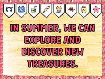 IN SUMMER, WE CAN EXPLORE AND DISCOVER NEW TREASURES. Summer Bulletin Board D