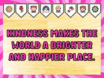 KINDNESS MAKES THE WORLD A BRIGHTER AND HAPPIER PLACE. Kindness Bulletin Boar
