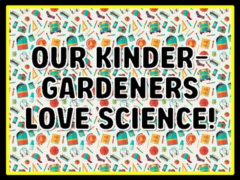 OUR KINDER-GARDENERS LOVE SCIENCE! Kindergarten Science Door Decor