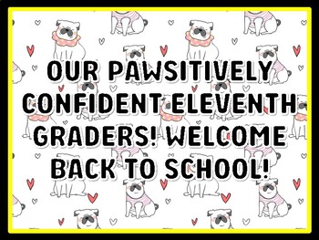 OUR PAWSITIVELY CONFIDENT ELEVENTH GRADERS! WELCOME BACK TO SCHOOL! Dog Door