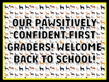 OUR PAWSITIVELY CONFIDENT FIRST GRADERS! WELCOME BACK TO SCHOOL! Dog Door Déc