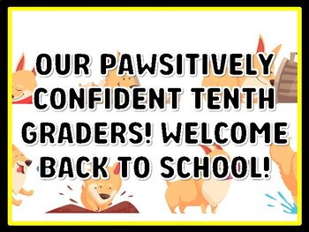 OUR PAWSITIVELY CONFIDENT TENTH GRADERS! WELCOME BACK TO SCHOOL! Dog Door Déc