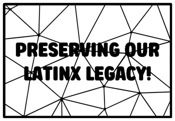 PRESERVING OUR LATINX LEGACY! Hispanic Heritage Month Coloring Pages