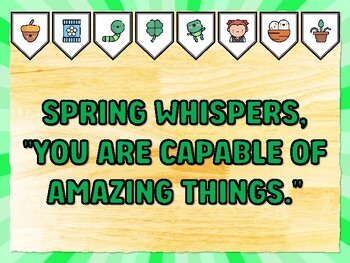 SPRING WHISPERS, "YOU ARE CAPABLE OF AMAZING THINGS." Spring Bulletin Board D
