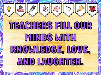 TEACHERS FILL OUR MINDS WITH KNOWLEDGE, LOVE, AND LAUGHTER. Teacher Appreciat