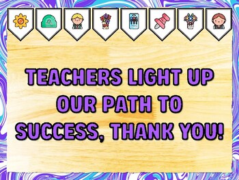 TEACHERS LIGHT UP OUR PATH TO SUCCESS, THANK YOU! Teacher Appreciation Bullet