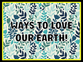 WAYS TO LOVE OUR EARTH! Earth Day Door Décor, Earth Day Bulletin Board Décor