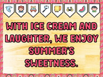 WITH ICE CREAM AND LAUGHTER, WE ENJOY SUMMER'S SWEETNESS. Summer Bulletin Boa