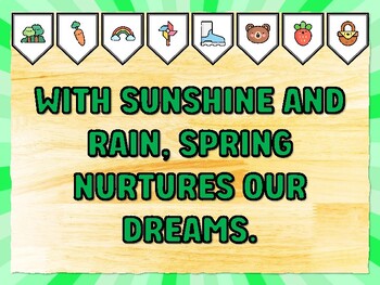 WITH SUNSHINE AND RAIN, SPRING NURTURES OUR DREAMS. Spring Bulletin Board Dec
