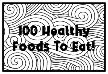 100 HEALTHY FOODS TO EAT!, 100th Day of School Activity, Coloring Pages