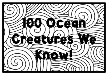 100 OCEAN CREATURES WE KNOW!, 100th Day of School Activity, Coloring Pages