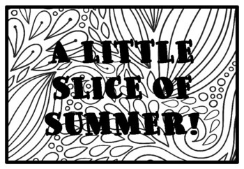 A LITTLE SLICE OF SUMMER!, Summer Activity, Summer Coloring Pages