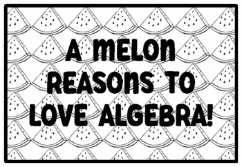 A MELON REASONS TO LOVE ALGEBRA! Watermelon Activity, Summer