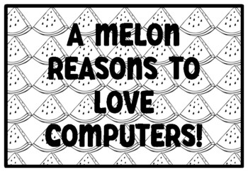A MELON REASONS TO LOVE COMPUTERS! Watermelon Activity, Summer