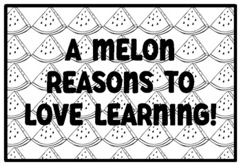 A MELON REASONS TO LOVE LEARNING! Watermelon Activity, Summer