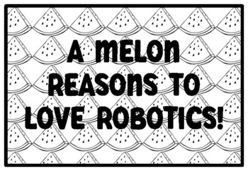 A MELON REASONS TO LOVE ROBOTICS! Watermelon Activity, Summer