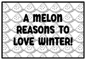 A MELON REASONS TO LOVE WINTER! Watermelon Activity, Summer