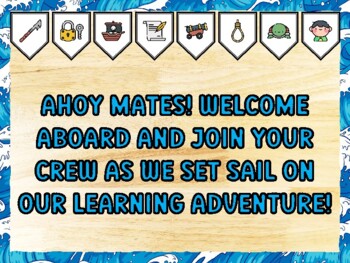 AHOY MATES! WELCOME ABOARD AND JOIN YOUR CREW AS WE SET SAIL ON OUR LEARNING