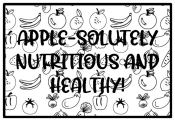 APPLE-SOLUTELY NUTRITIOUS AND HEALTHY! Health and Nutrition Activity