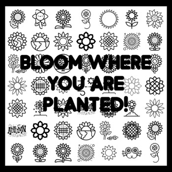 BLOOM WHERE YOU ARE PLANTED! Sunflower Bulletin Board Activity 3x3 feet