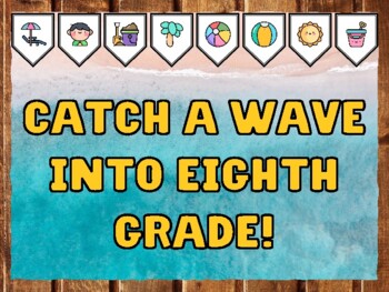CATCH A WAVE INTO EIGHTH GRADE! Beach Bulletin Board