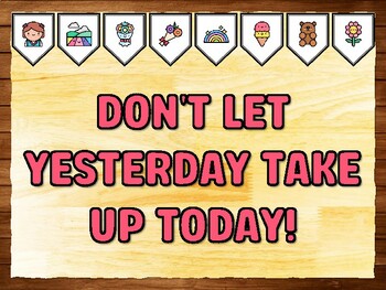 DON'T LET YESTERDAY TAKE UP TODAY! Motivational Printable Bulletin Board Kit