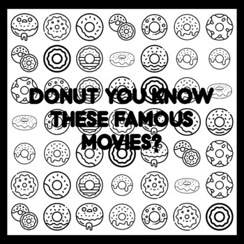 DONUT YOU KNOW THESE FAMOUS MOVIES? Donut Quote 3x3 feet Donut Activity