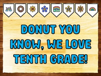 DONUT YOU KNOW, WE LOVE TENTH GRADE! Love Printable Bulletin Board Kit & Door
