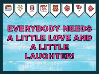 EVERYBODY NEEDS A LITTLE LOVE AND A LITTLE LAUGHTER! Valentine's Day Board Kit