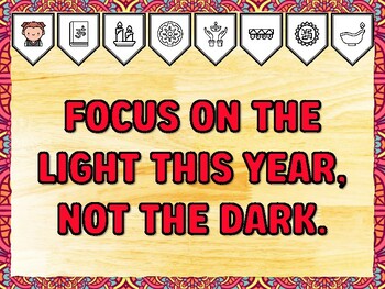 FOCUS ON THE LIGHT THIS YEAR, NOT THE DARK. Diwali Printable Bulletin Board K
