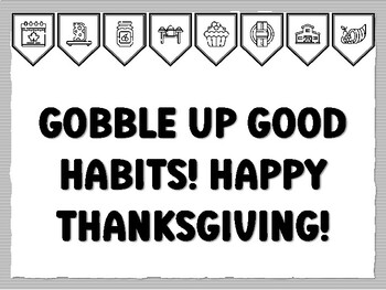 GOBBLE UP GOOD HABITS! HAPPY THANKSGIVING! Thanksgiving Bulletin Board Kit, N