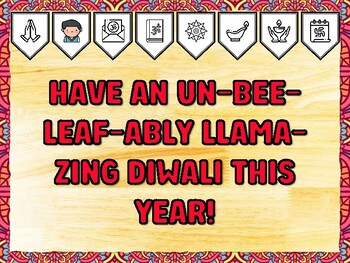 HAVE AN UN-BEE-LEAF-ABLY LLAMA-ZING DIWALI THIS YEAR! Diwali Printable Bullet
