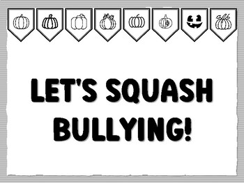 LET'S SQUASH BULLYING! Pumpkin Bulletin Board Kit, Ready to print Pumpkin Class