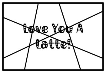 LOVE YOU A LATTE!, Valentine’s Day Activity, Coloring Pages