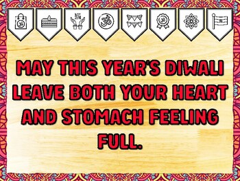 MAY THIS YEAR'S DIWALI LEAVE BOTH YOUR HEART AND STOMACH FEELING FULL. Diwali
