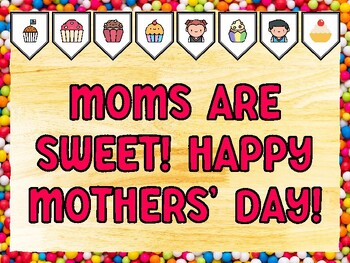 MOMS ARE SWEET! HAPPY MOTHERS' DAY! Cupcake Bulletin Board Kit