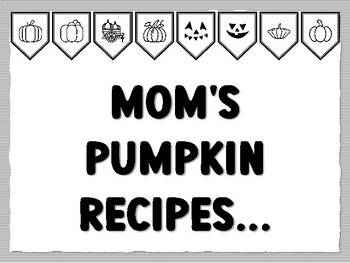 MOM'S PUMPKIN RECIPES... Pumpkin Bulletin Board Kit, Ready to print Pumpkin Cla