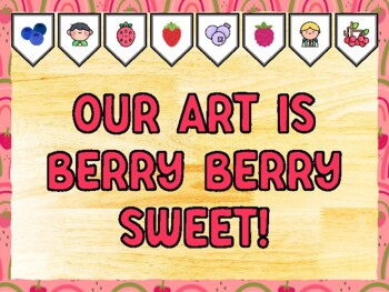 OUR ART IS BERRY BERRY SWEET! Berry Bulletin Board Kit