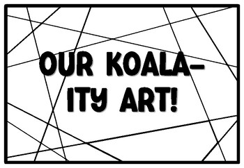 OUR KOALA-ITY ART! Koala Coloring Pages, Koala Bear Bulletin Board Activity