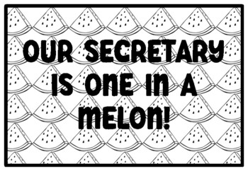 OUR SECRETARY IS ONE IN A MELON! Watermelon Activity, Summer