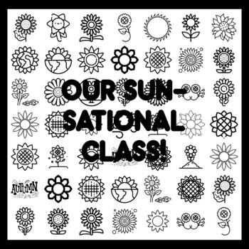OUR SUN-SATIONAL CLASS! Sunflower Bulletin Board Activity 3x3 feet