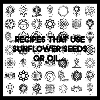 RECIPES THAT USE SUNFLOWER SEEDS OR OIL... Sunflower Bulletin Board Activity