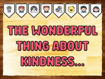THE WONDERFUL THING ABOUT KINDNESS... Kindness Printable Bulletin Board Kit &